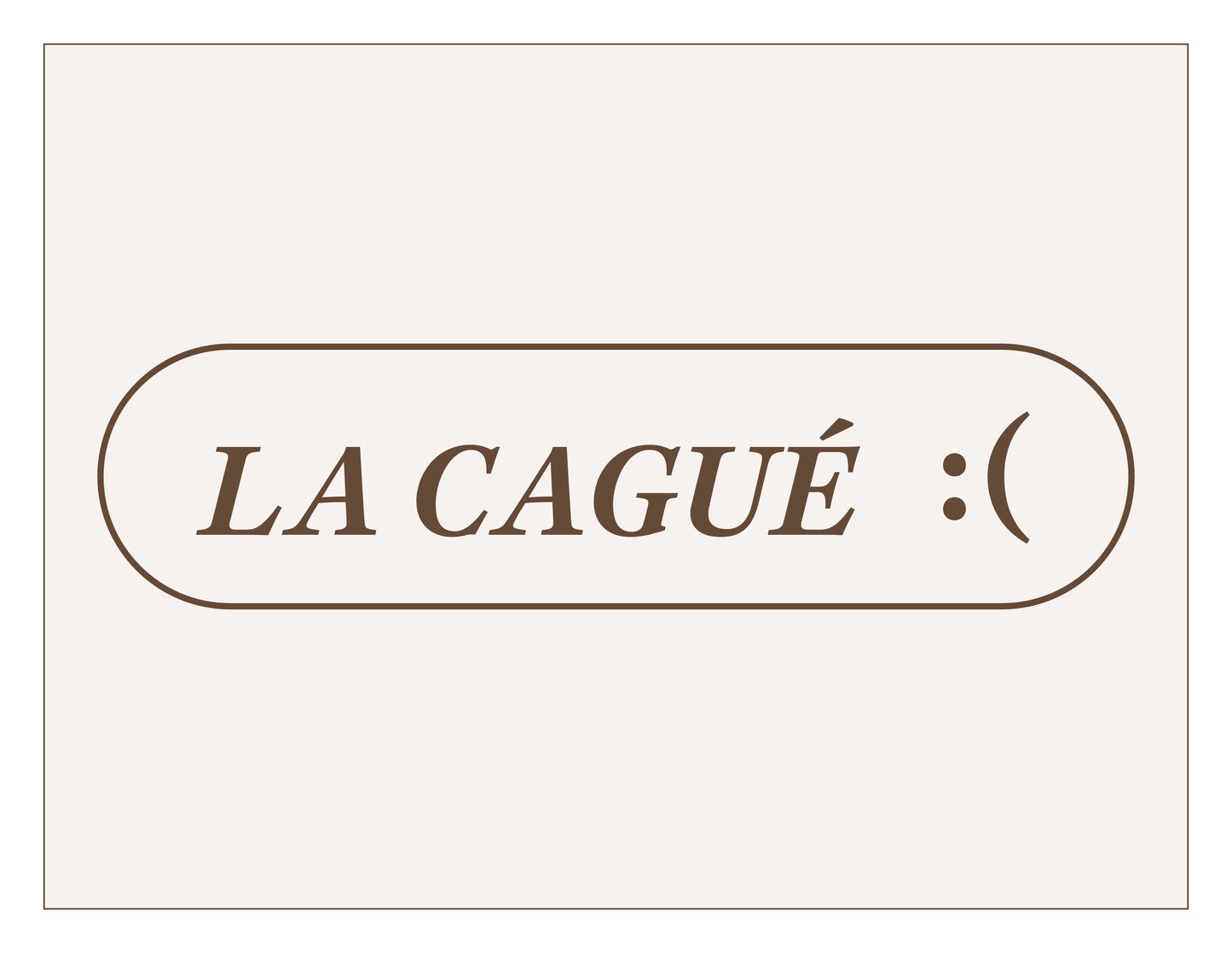 La cagué